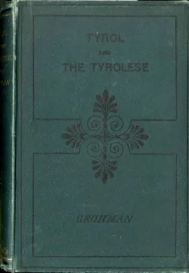 Tyrol and the Tyrolese